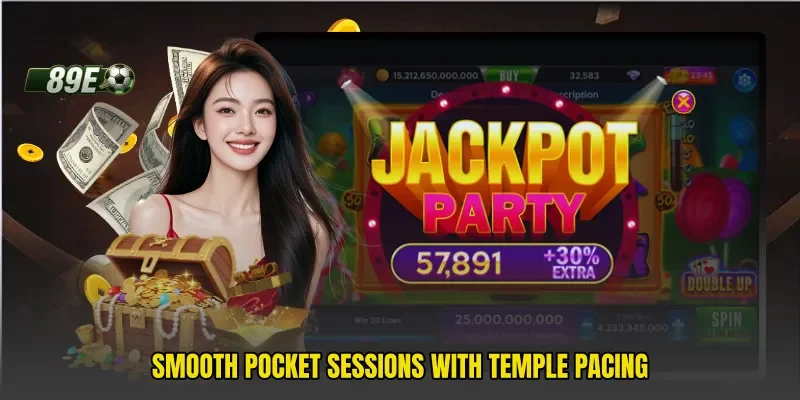 Smooth pocket sessions with temple pacing
